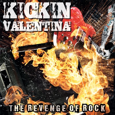 KICKIN VALENTINA - &quot;The revenge of rock&quot;
