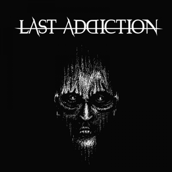 LAST ADDICTION - &quot;Last addiction&quot;