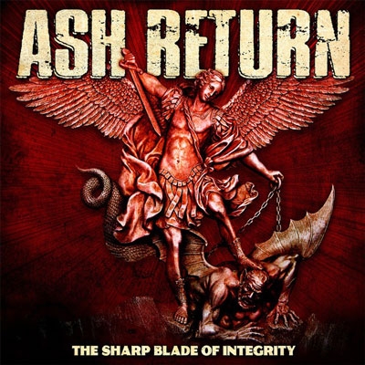 ASH RETURN - &quot;The Sharp Blade of Integrity&quot;