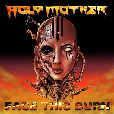 HOLY MOTHER - &quot;Face this burn&quot;
