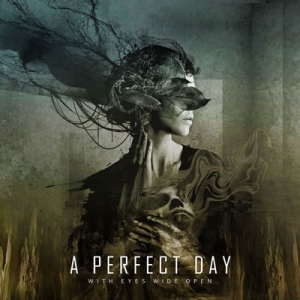 A PERFECT DAY - &quot;With Eyes Wide Open&quot;