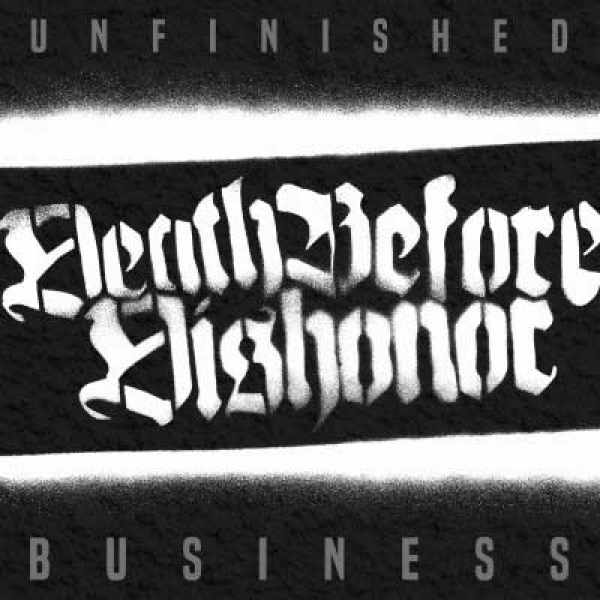 DEATH BEFORE DISHONOR - &quot;Unfinished Business&quot;