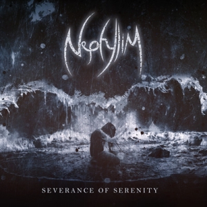 NEPHYLIM - &quot;Severance Of Serenity&quot;